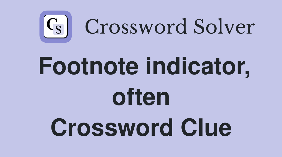 Footnote indicator, often Crossword Clue Answers Crossword Solver